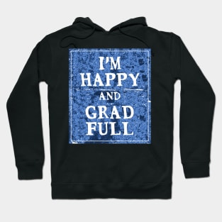 Happy and Gradfull Hoodie